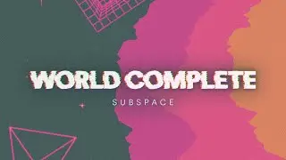 World Complete - Subspace