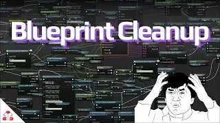 15 Tips for Clean and Tidy Blueprints in Unreal Engine