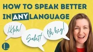 How to Speak Better In Another Language