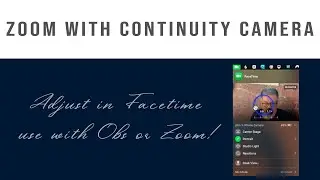 How to Zoom in and out with Continuity Camera in OBS, or Zoom using Facertime