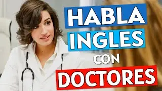 Que Decir En Inglés CUANDO VAS AL DOCTOR!