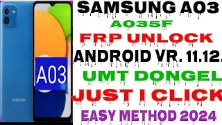 Samsung A03 (SM-A035F) Frp Bypass Android 11/12 | Samsung A03 Google Account Unlock UMT Dongel 2024