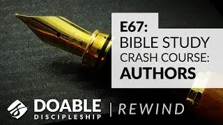 Doable Discipleship Rewind - Bible Study Crash Course - Authors