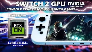 Nintendo Switch 2 Updates: GPU Evolution/Big Nvidia Changes + Huge AAA Launch Games