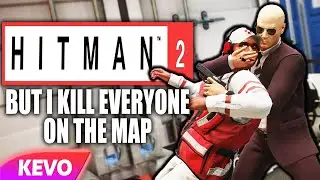 Hitman 2 but I kill everyone on the map