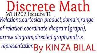 Discrete Math #11 | Relations | Kinza Bilal