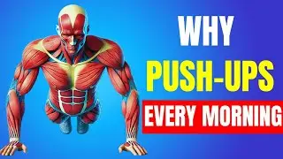 12 Reasons Why You Need to Start Doing Push ups in the Morning Every Day!