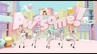 まねきケチャ『Awesome!』Official Music Video ／ TVアニメ「RPG不動産」EDテーマ