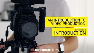 Introduction | Episode 1| An Introduction to Video Production