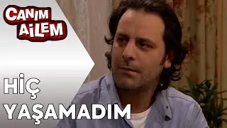 Ben Daha Önce Hiç Böyle Bir Şey Yaşamadım | Canım Ailem