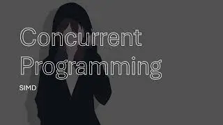 Concurrent Programming: SIMD