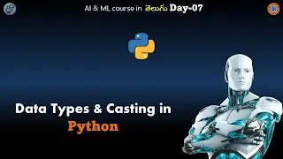 Day07 | AI & ML course in Telugu | Data Types &Type Casting | Cloud Computing In Telugu