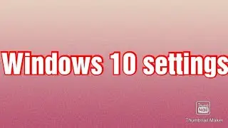 Windows 10 Settings You Should Change Right Now