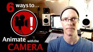 6 Ways to Animate with the CAMERA