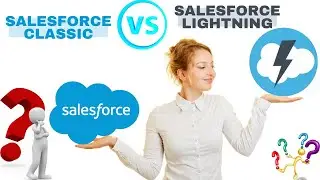 [1 Min Game Changer]  Salesforce Classic Vs Lightning