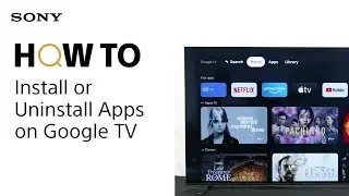 How to Install and Uninstall App on a Google TV