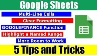 5 Google Sheets Tips and Tricks - GOOGLEFINANCE + More Tips