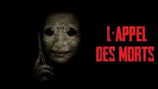 CREEPYPASTA FR - L'appel des morts