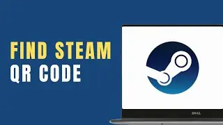 How to Find Steam QR Code on PC | Full Guide