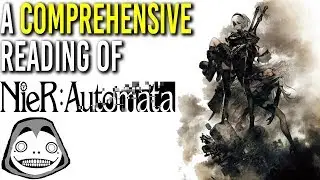 A Comprehensive Reading of Nier Automata [MASSIVE SPOILERS]