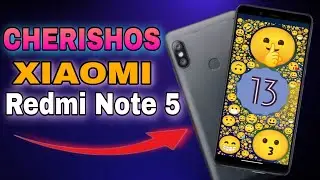 Установил Android 13 🔥 Xiaomi Redmi Note 5/5Pro CherishOS