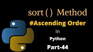 Sorting List in Ascending Order || Part-44 || Python Tutorial For Beginners