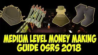 Medium Level Money Making Method [OSRS] 2018