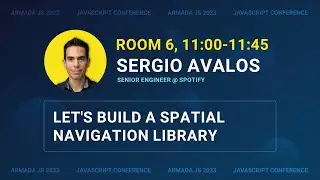 Let's build a Spatial Navigation library by Sergio Avalos | Armada JS 2023