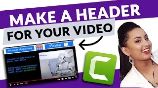 How To Make Custom Header Graphics for Your Videos in Camtasia 2020