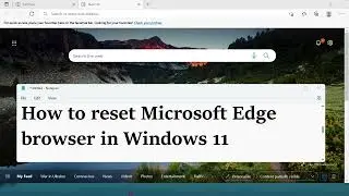 How to reset Microsoft Edge browser in Windows 11