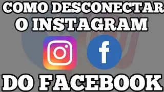 COMO DESCONECTAR O INSTAGRAM DO FACEBOOK