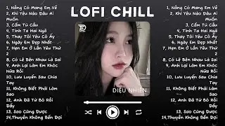 Nhạc Lofi Chill Top Xu Hướng 2024 Triệu View ♬ Cẩm Tú Cầu, Tình Ta Hai Ngả, Nắng Có Mang Em Về