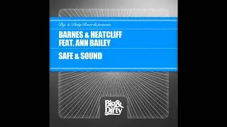 Barnes & Heatcliff feat. Ann Bailey - Safe and Sound (Original Mix)