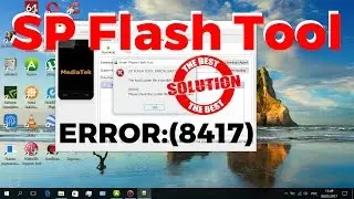 SP Flash Tool Error 8417 Scatter loading  - FIX