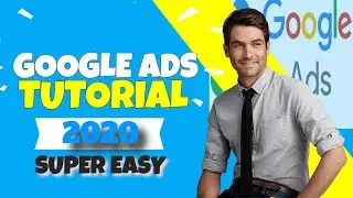 HOW TO CREATE GOOGLE ADS CAMPAIGN 2020 (EASY WAY)