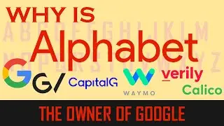 The Creation of Alphabet [The Company That Owns Google]