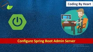 Configure Spring Boot Admin Server and Client ||Coding By heart