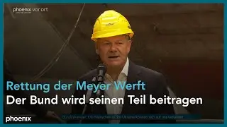 Rettung der Meyer Werft: Statement von Bundeskanzler Scholz und Ministerpräsident Weil