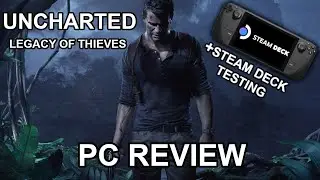 Uncharted Legacy of Thieves Collection PC Review - RTX 3080 & Steam Deck Performance Tested (4K)