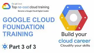 Google Cloud Foundation Certification: All You Need to Know | Part 3 of 3