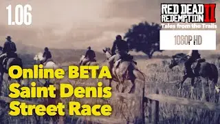 RDR2: Online BETA Saint Denis Street Race (Horse Race) - 1080p HD - 1.06