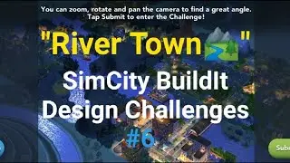 "River Town🏞" SimCity BuildIt Design Challenges #6