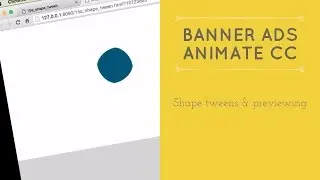 Shape tweens & previewing - HTML5 Banner Ads in Adobe Animate [15/53]