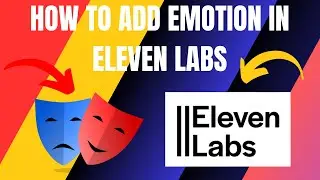 How to Add Emotion In Eleven Labs (2024)