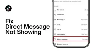 TikTok Direct Message Option Not Showing | How to Fix Direct Message on TikTok 2024
