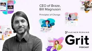 #196 CEO and Co-Founder Braze, Bill Magnuson: Principles of Change