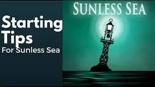 Sunless Sea Starting Tips