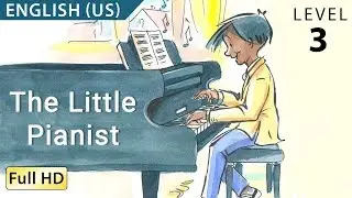 The Little Pianist: Learn English (US) with subtitles - Story for Children 