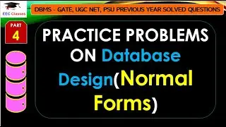 P4: PRACTICE PROBLEMS ON Database Design(Normal Forms) | GATE, ESE, PSU, UGC NET 2023 Preparation