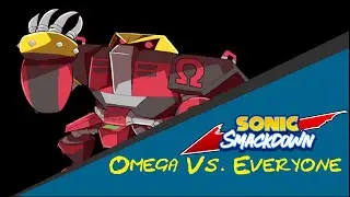 Sonic Smackdown Vs  Everyone | Omega Vs. Everyone